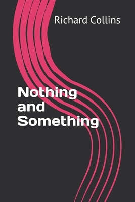 Nothing and Something by Richard Collins