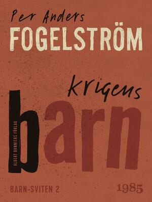 Krigens barn by Per Anders Fogelström