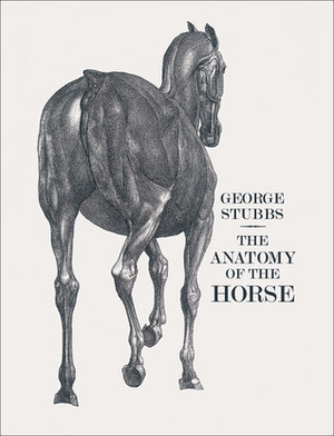 The Anatomy of the Horse by George Stubbs