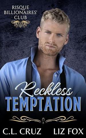 Reckless Temptation by Liz Fox, C.L. Cruz, C.L. Cruz