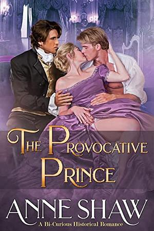 The Provocative Prince by Anne Shaw