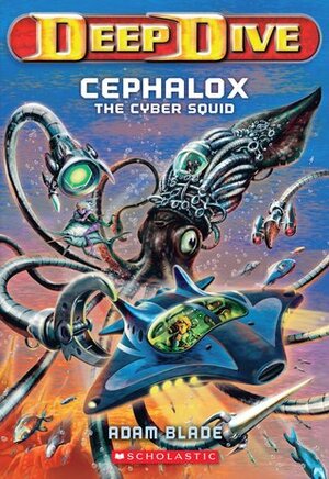 Cephalox: The Cyber Squid by Adam Blade