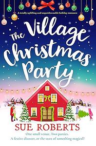 The Village Christmas Party by Sue Roberts