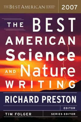 The Best American Science and Nature Writing 2007 by Richard Preston, Tim Folger