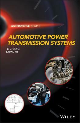 Automotive Power Transmission Systems by Chris Mi, Yi Zhang