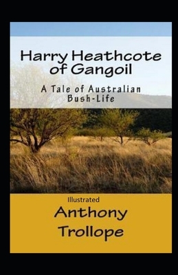 Harry Heathcote of Gangoil Illustrated by Anthony Trollope