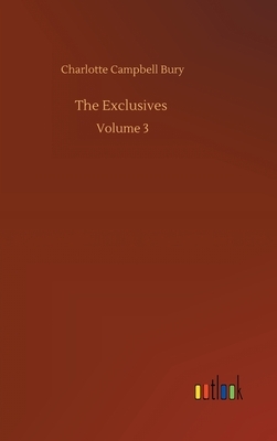 The Exclusives: Volume 3 by Charlotte Campbell Bury