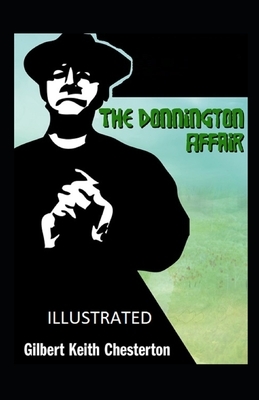 The Donning-ton Affair Illustrated by G.K. Chesterton