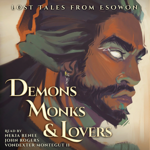 Demons, Monks, and Lovers by Matthew Chatman, Callan Brown, Antoine Bandele