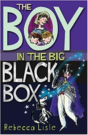 The Boy in the Big Black Box by Rebecca Lisle