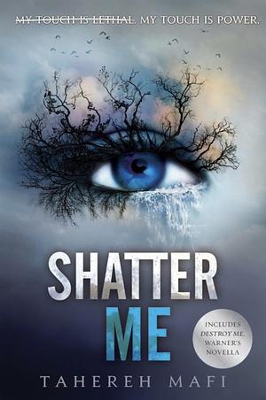 Shatter Me by Tahereh Mafi