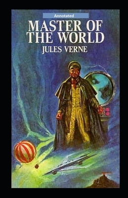 Master of the World Annotated by Jules Verne