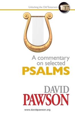 A Commentary on Selected Psalms by David Pawson