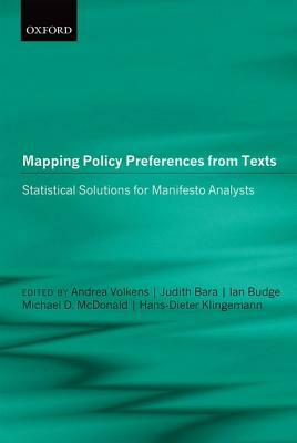 Mapping Policy Preferences from Texts III: Statistical Solutions for Manifesto Analysts by Andrea Volkens, Ian Budge, Judith Bara