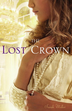 The Lost Crown by Sarah Miller