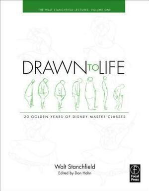 Drawn to Life: 20 Golden Years of Disney Master Classes Volume 1: Volume 1: The Walt Stanchfield Lectures by Don Hahn, Walt Stanchfield, Walt Stanchfield