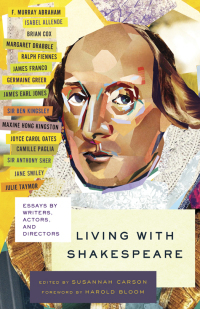 Living with Shakespeare: Actors, Directors, and Writers on Shakespeare in Our Time by Susannah Carson