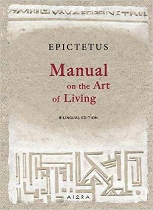 Manual on the Art of Living by Sharon Lebell, Epictetus