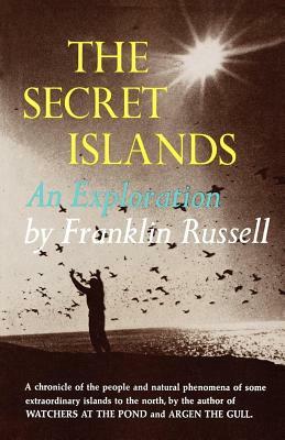 The Secret Islands: An Exploration by Franklin Russell