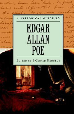A Historical Guide to Edgar Allan Poe by J. Gerald Kennedy