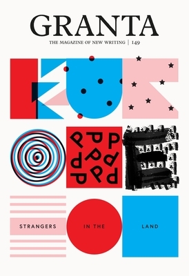 Granta 149: Europe: Strangers in the Land by 
