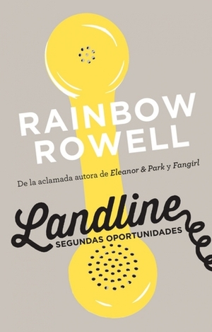 Landline. Segundas oportunidades by Rainbow Rowell