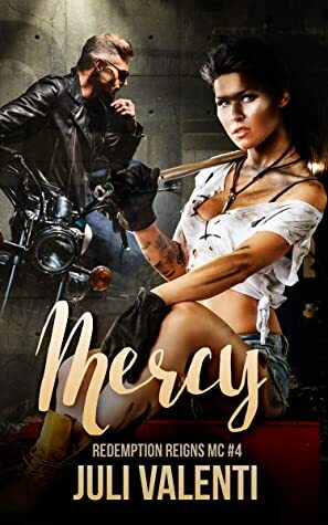 Mercy (Redemption Reigns MC Book 4) by Juli Valenti
