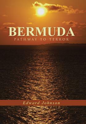 Bermuda-Pathway to Terror by Edward Johnson