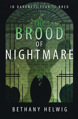 The Brood of Nightmare by Bethany Helwig