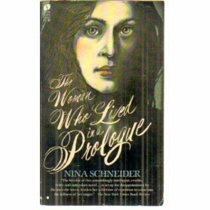 The Woman Who Lived in a Prologue by Nina Schneider