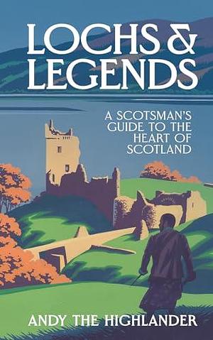 Lochs & Legends by Lilly Hurd, Andy the Highlander, Andy the Highlander