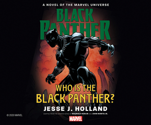 Who Is the Black Panther?: A Novel of the Marvel Universe by Jesse J. Holland