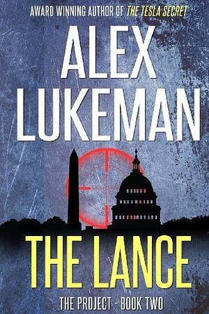 The Lance by Alex Lukeman