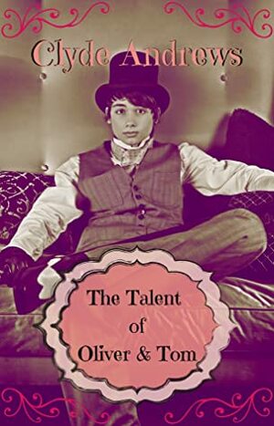 The Talent of Oliver & Tom by Clyde Andrews