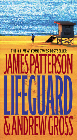 Lifeguard by James Patterson, Andrew Gross