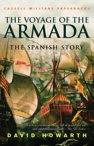 The Voyage of the Armada: The Spanish Story by David Howarth