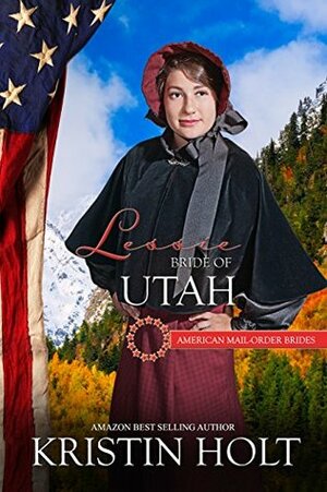 Lessie: Bride of Utah by Kristin Holt
