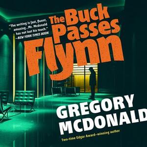 The Buck Passes Flynn by Gregory McDonald