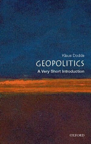Geopolitics: A Very Short Introduction by Klaus Dodds