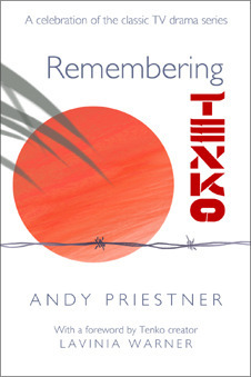 Remembering Tenko by Lavinia Warner, Andy Priestner