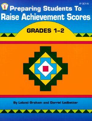 Preparing Students to Raise Achievement Scores: Grades 1-2 by Darriel Ledbetter