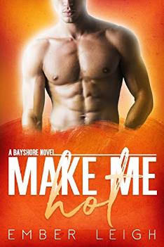 Make Me Hot by Ember Leigh