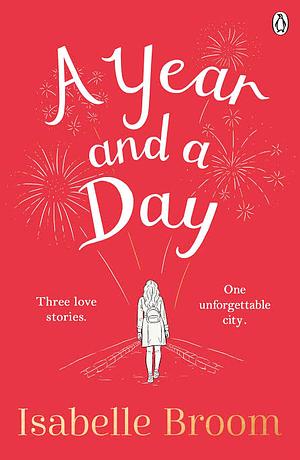 A Year and a Day: The unforgettable story of love and new beginnings, perfect to curl up with this winter by Isabelle Broom