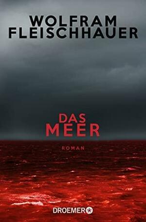 Das Meer by Wolfram Fleischhauer