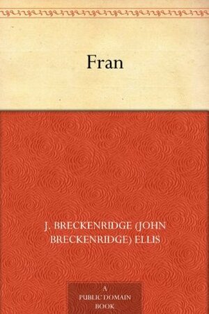 Fran by John Breckenridge Ellis