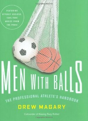 Men with Balls: The Professional Athlete's Handbook by Drew Magary