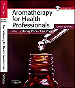 Aromatherapy for Health Professionals by Shirley Price