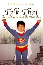 Talk Thai: The Adventures of Buddhist Boy by Ira Sukrungruang