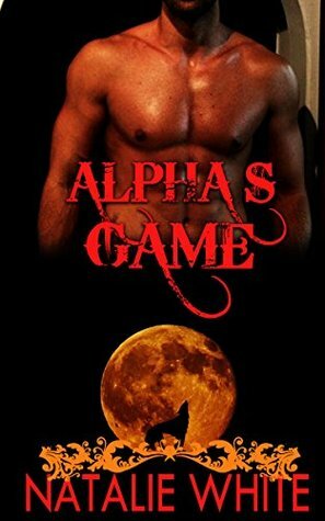 Alpha's game by Natalie White