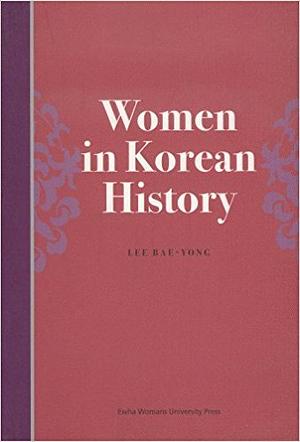 Women in Korean History by Bae-yong Lee